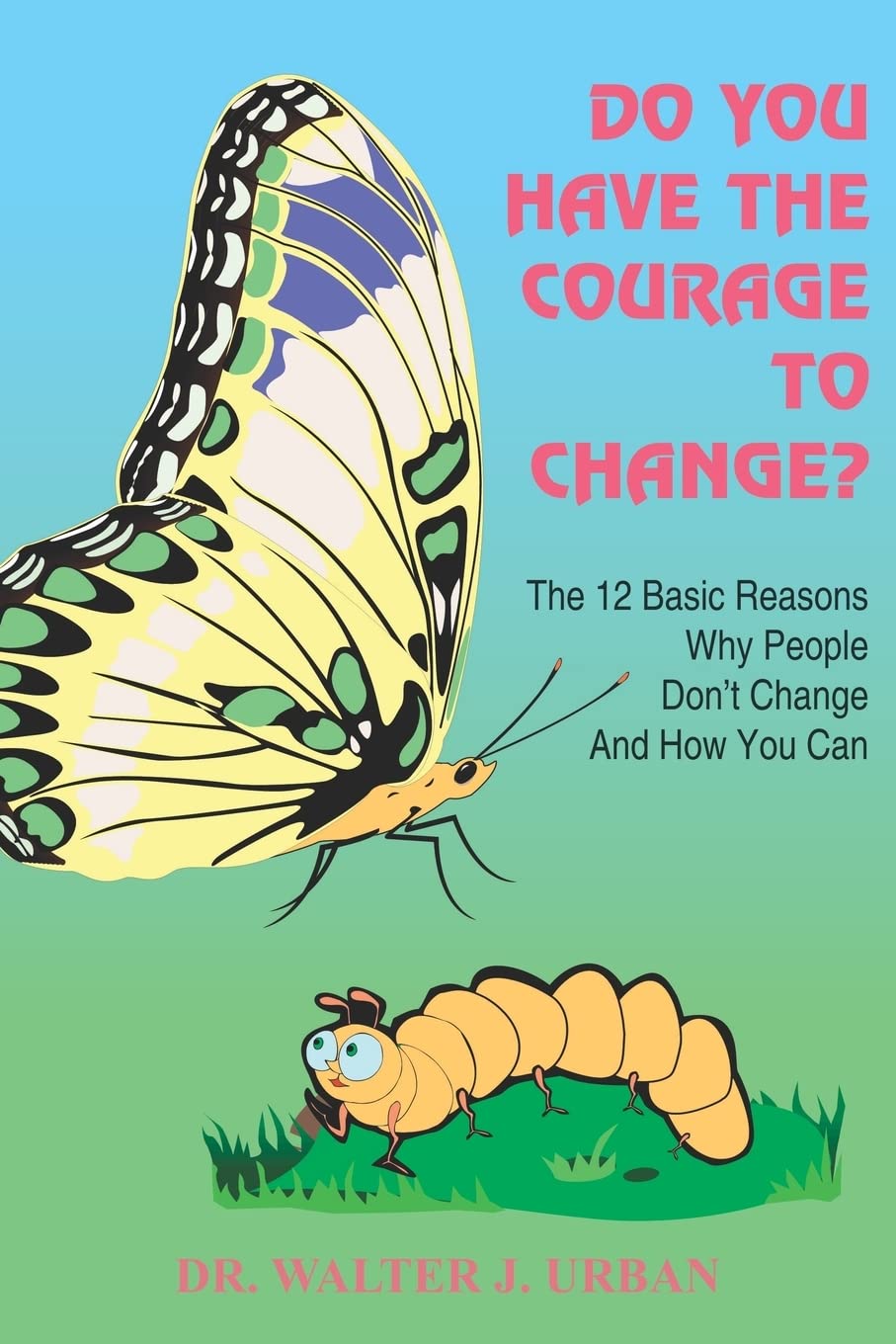 Do You Have the Courage to Change? Lifestyle