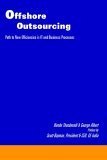 Offshore Outsourcing: Path To New Efficiencies In It And Business Processes Business, Finance & Career
