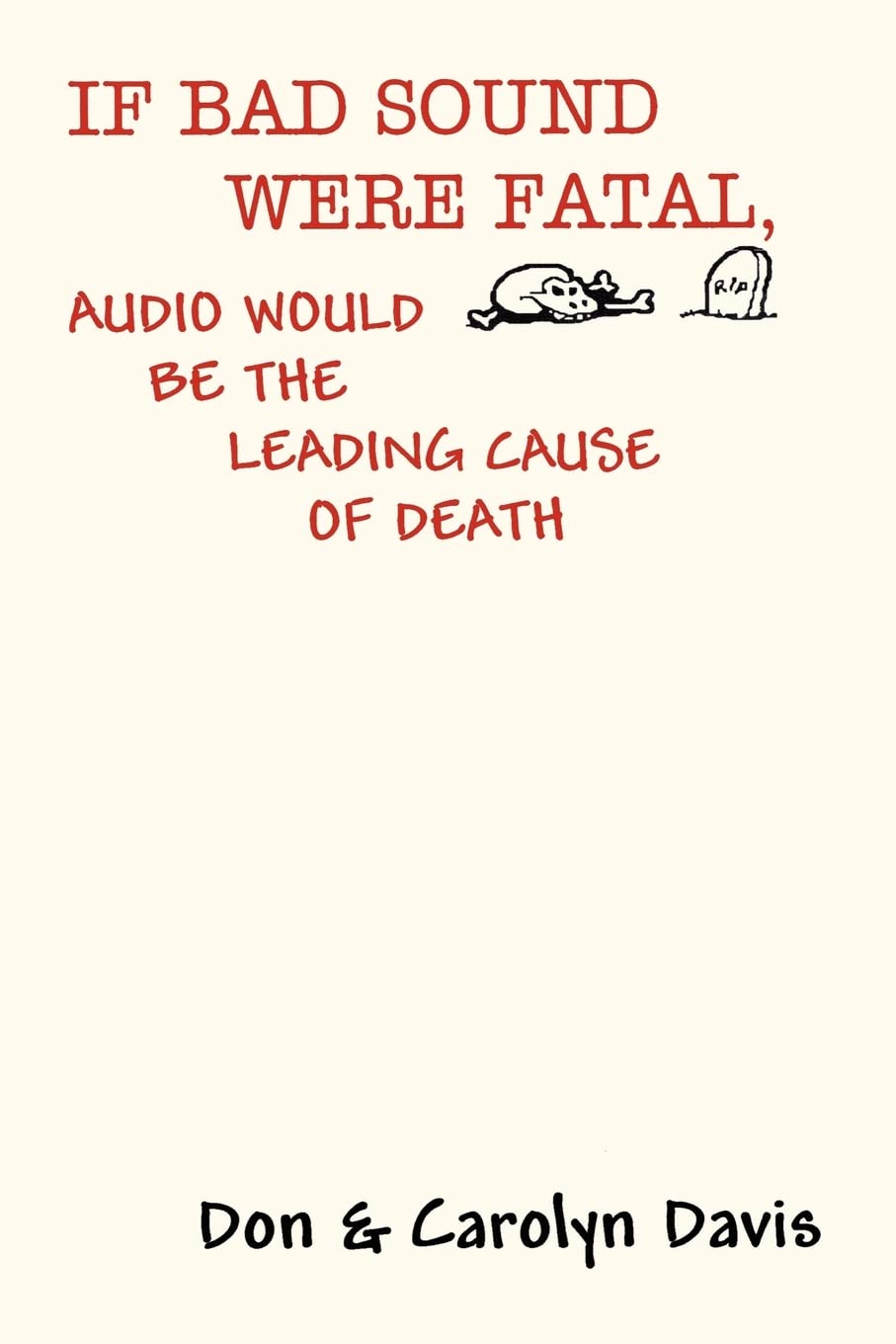 If Bad Sound Were Fatal, Audio Would Be the Leading Cause of Death Memories