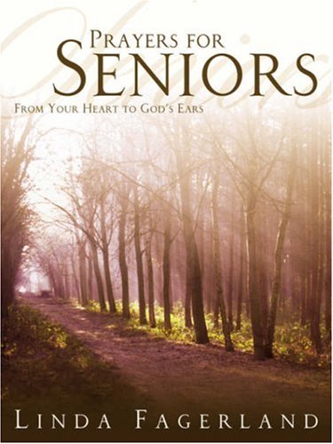 Prayers for Seniors: From Your Heart to God's Ears Parents & Children