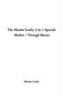 The Maxim Gorky 2-In-1 Special: Mother / Through Russia Books