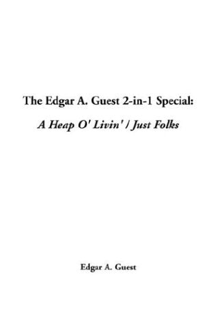 Edgar A. Guest 2-In-1 Special, The: A Heap O' Livin' / Just Folks Contemporary literature