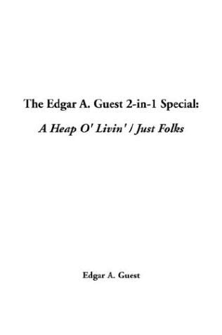 The Edgar A. Guest 2-In-1 Special: A Heap O' Livin' / Just Folks Contemporary literature