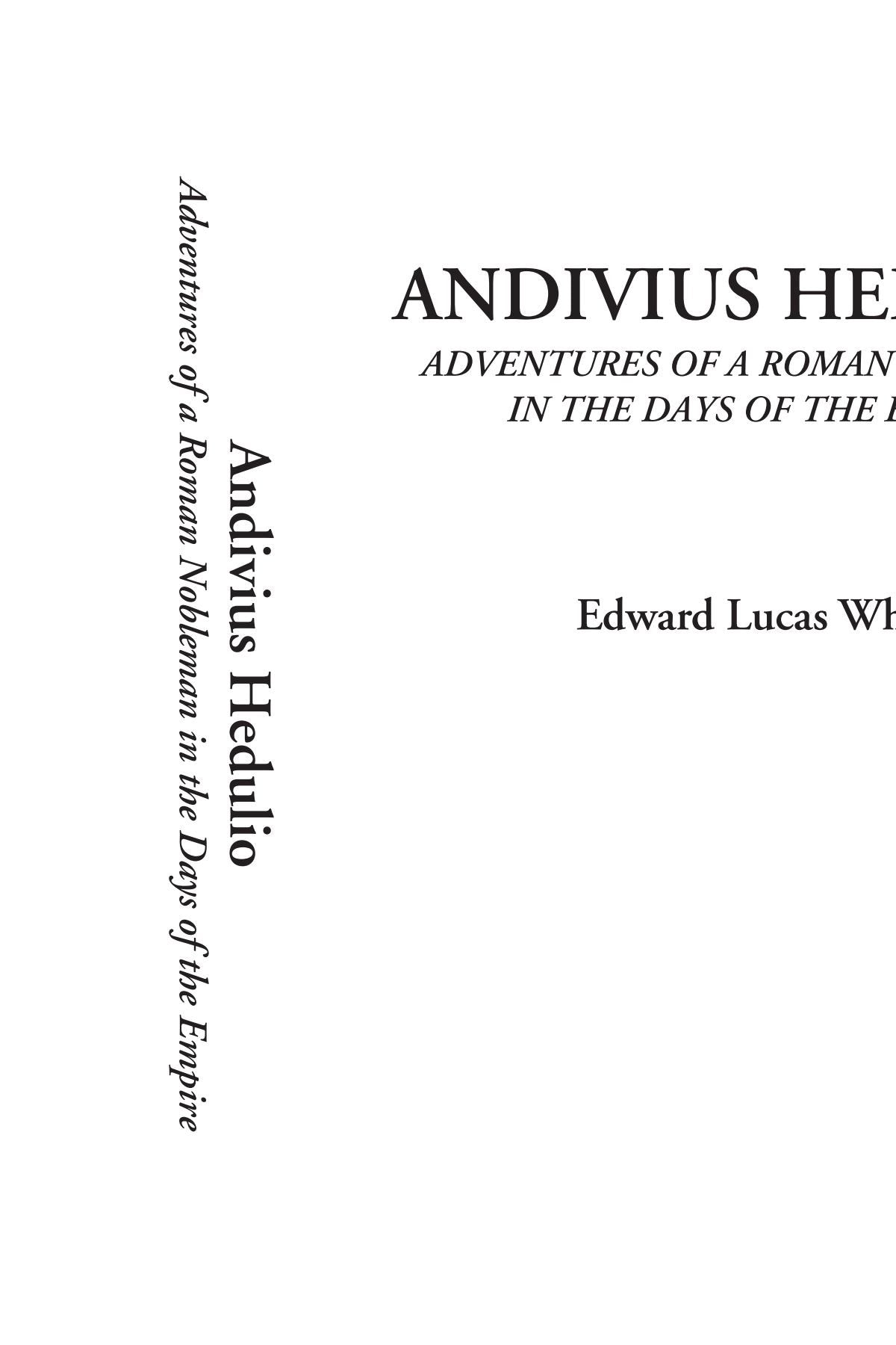 Andivius Hedulio (Adventures of a Roman Nobleman in the Days of the Empire) Action & Adventure