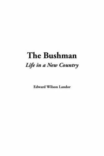 The Bushman: Life in a New Country Social Sciences