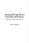 Tramping Through Mexico, Guatemala and Honduras Books