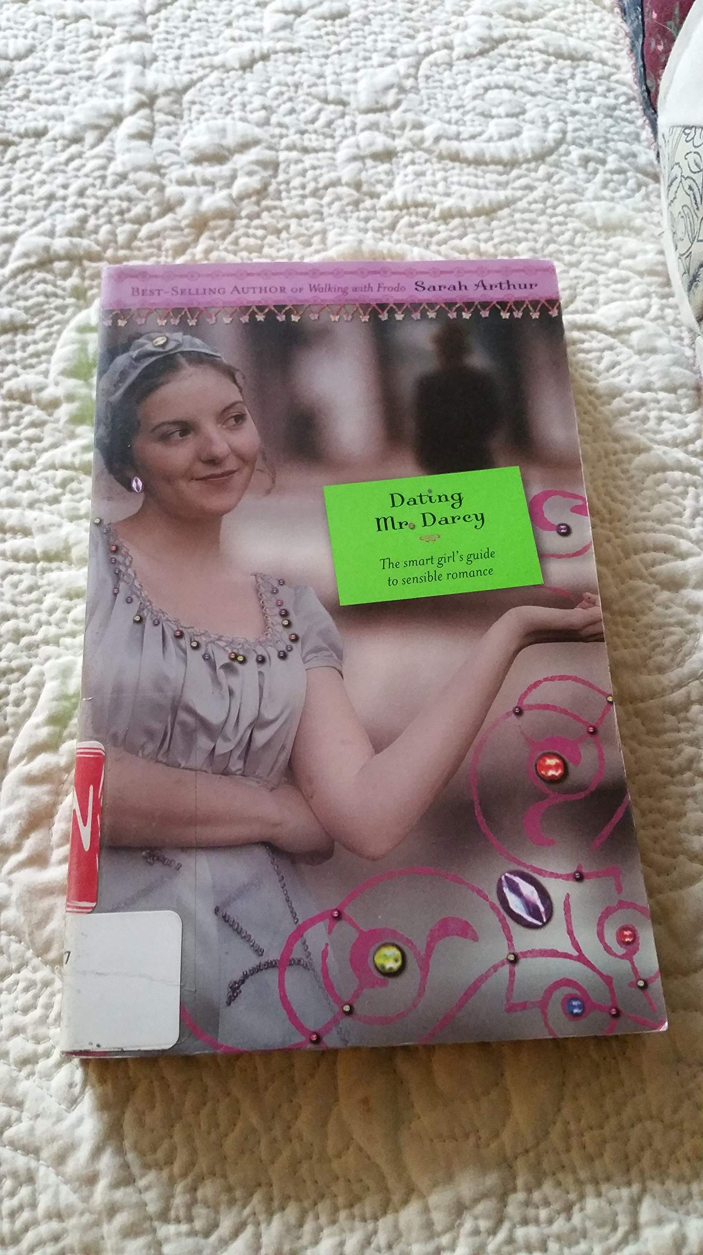 Dating Mr. Darcy: The Smart Girl's Guide to Sensible Romance Education