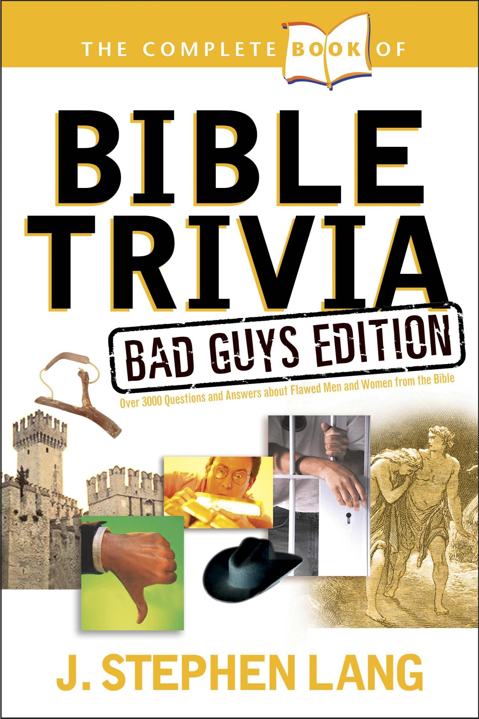 The Complete Book of Bible Trivia: Bad Guys Edition book