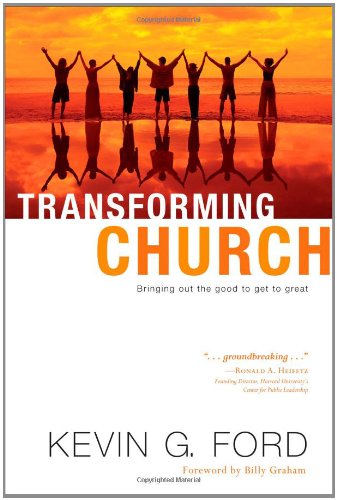 Transforming Church: Bringing Out the Good to Get to Great Religion & Esotericism