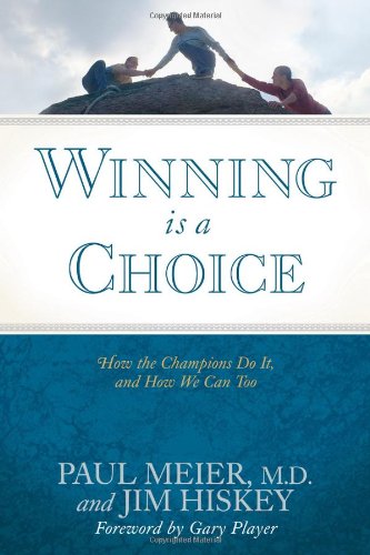 Winning Is a Choice: How the Champions Do It, and How We Can Too Sports