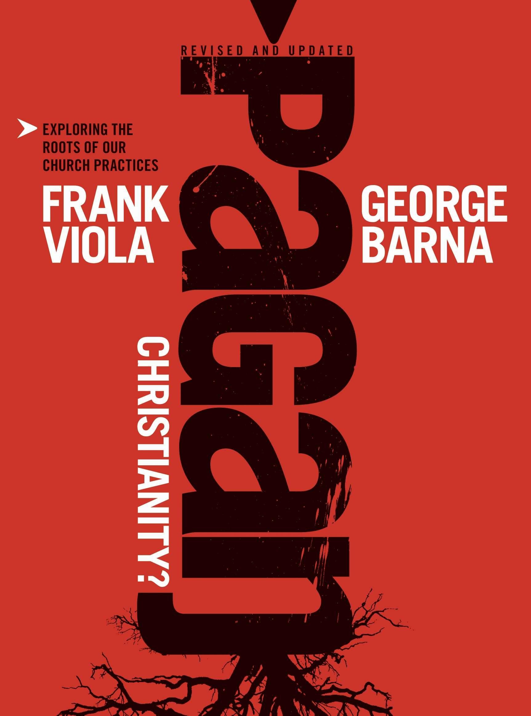 Pagan Christianity?: Exploring the Roots of Our Church Practices Philosophy