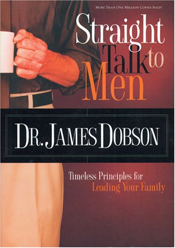 Straight Talk to Men: Timeless Principles for Leading Your Family book