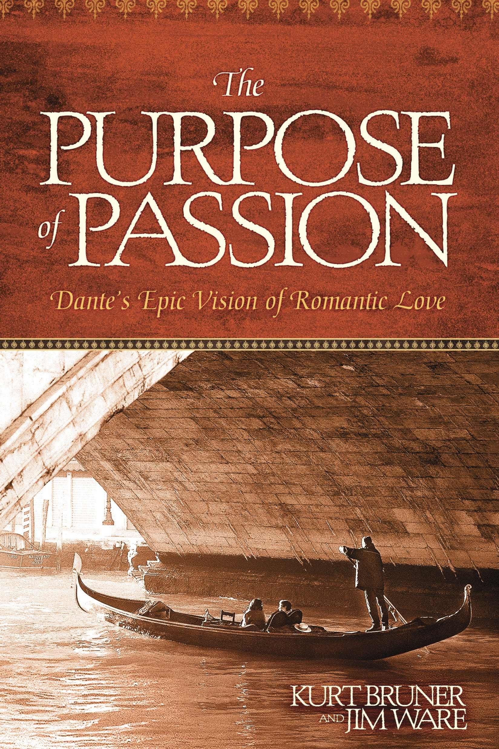 The Purpose of Passion: Dante's Epic Vision of Romantic Love Religion & Esotericism