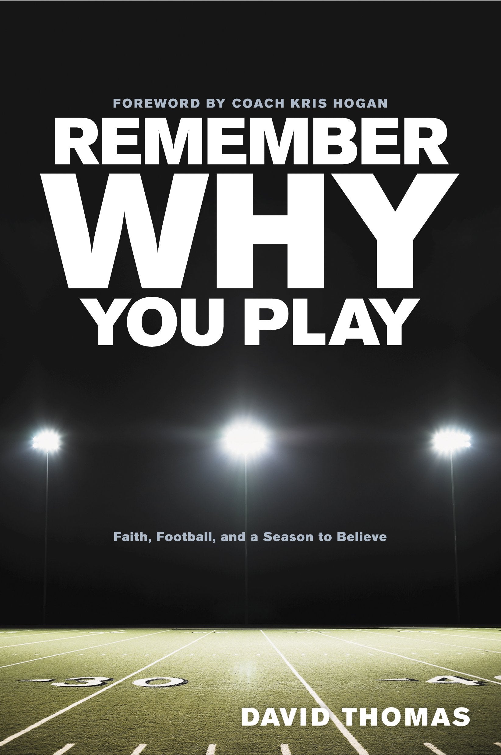 Remember Why You Play: Faith, Football, and a Season to Believe Social Sciences