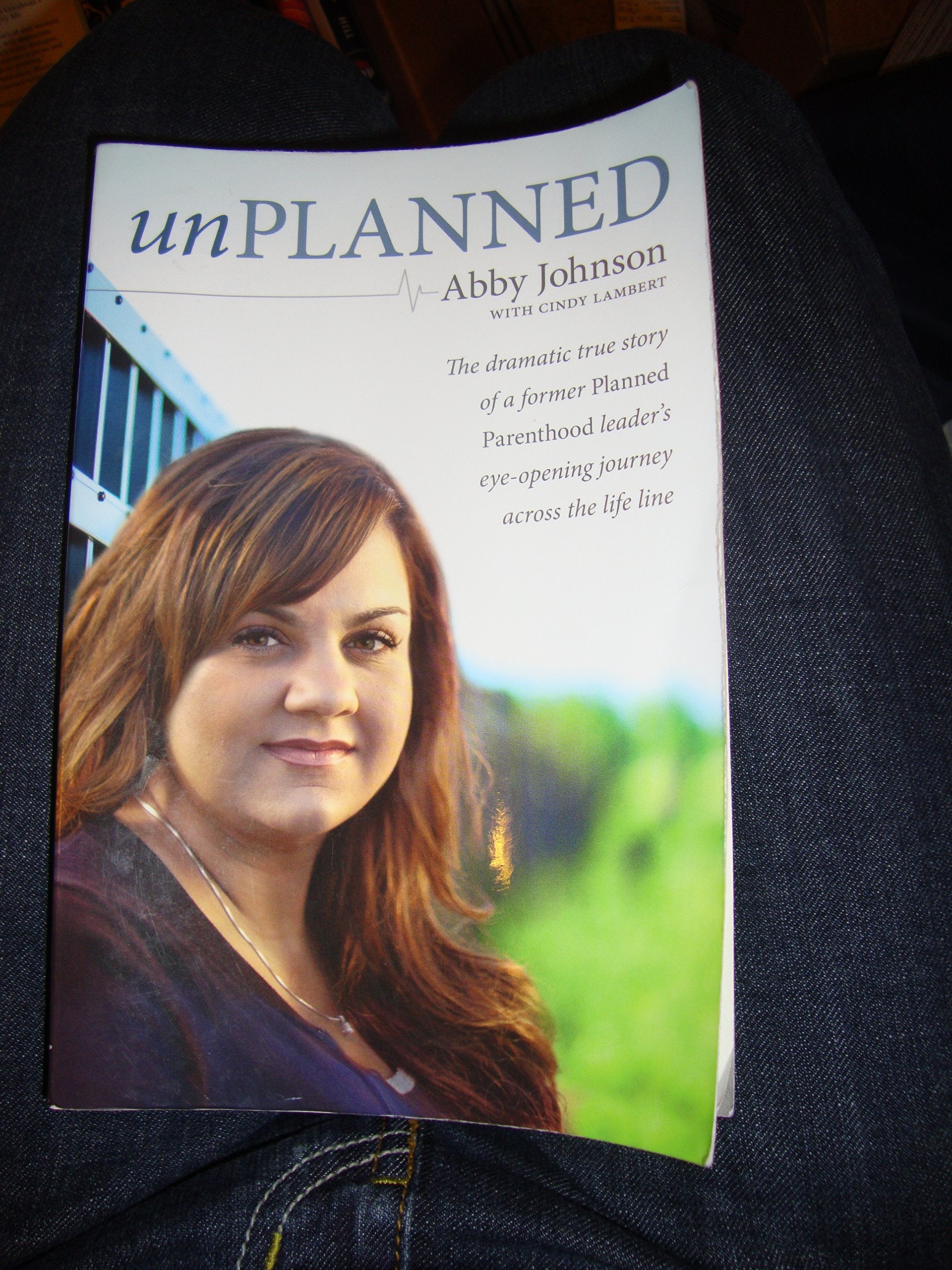Unplanned: The Dramatic True Story of a Former Planned Parenthood Leader's Eye-opening Journey Across the Life Line (Focus on the Family Books) Books