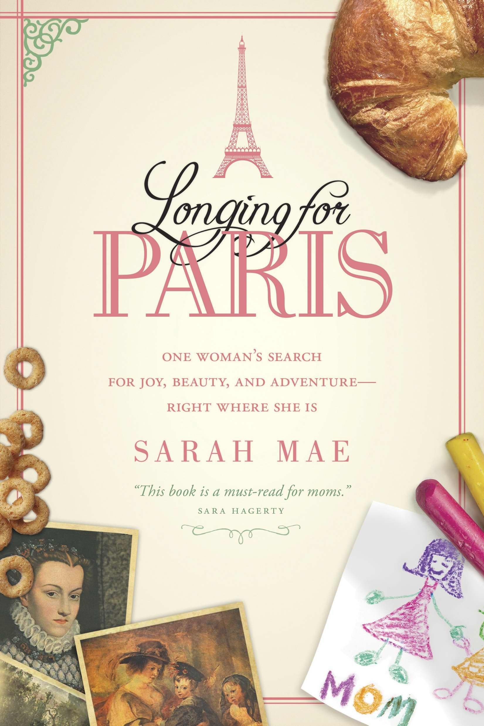 Longing for Paris: One Woman's Search for Joy, Beauty and Adventure--Right Where She Is Social Sciences