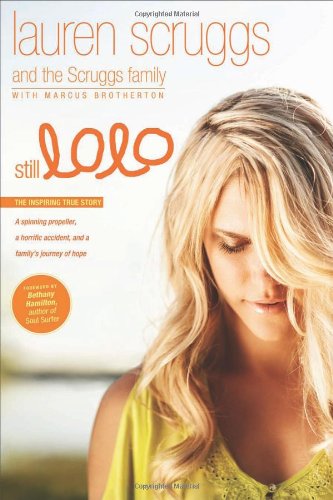 Still Lolo: A Spinning Propeller, a Horrific Accident, and a Family's Journey of Hope book