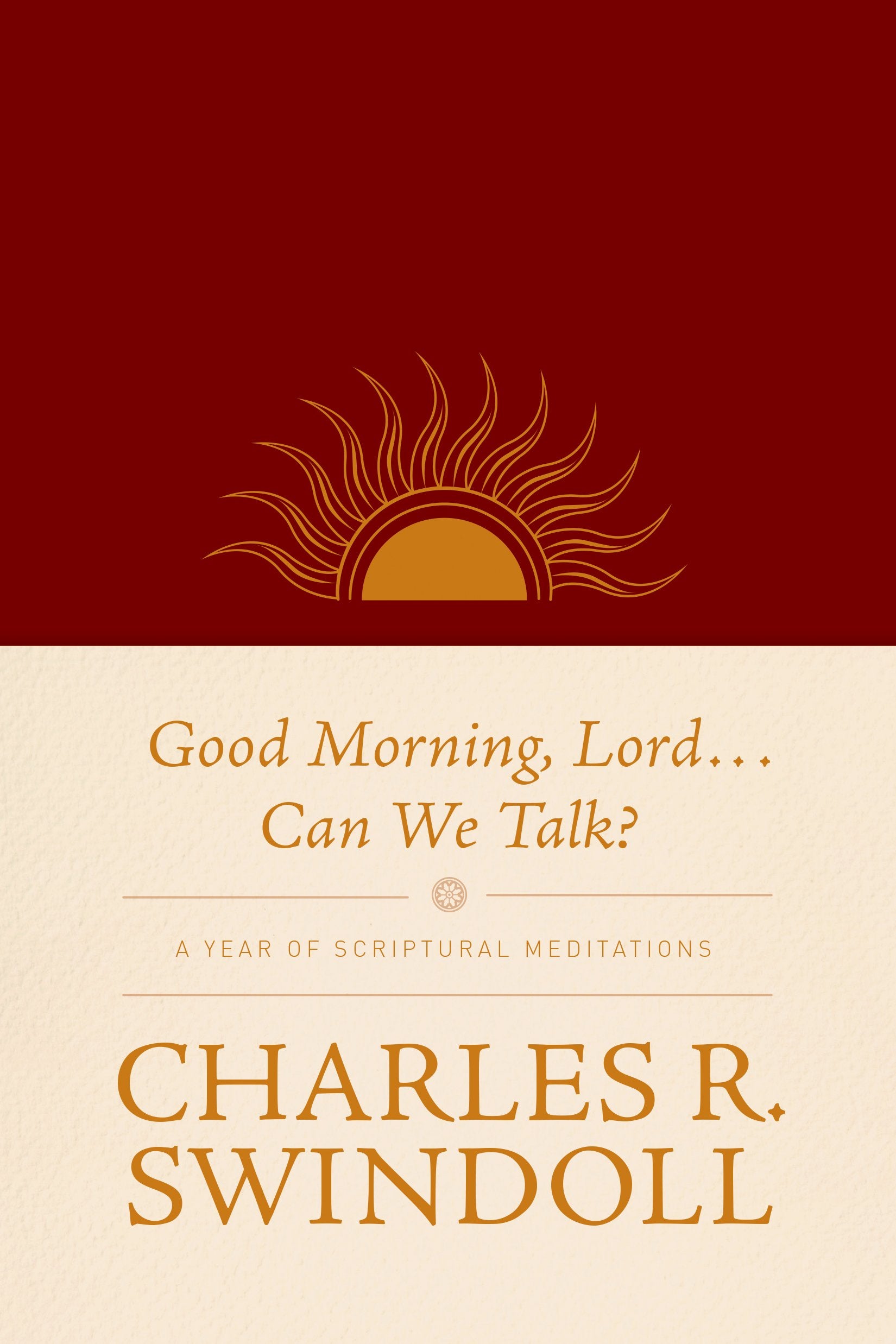 Good Morning, Lord . . . Can We Talk?: A Year of Scriptural Meditations Business, Finance & Career