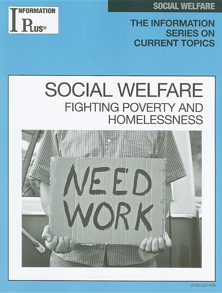 Social Welfare: Fighting Poverty and Homelessness (Information Plus References Series, Band 9) Social Sciences