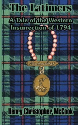 The Latimers: A Tale Of The Western Insurrection Of 1794 Politics & History