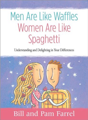 Men Are Like Waffles, Women Are Like Spaghetti: Understanding and Delighting in Your Differences Religion & Esotericism