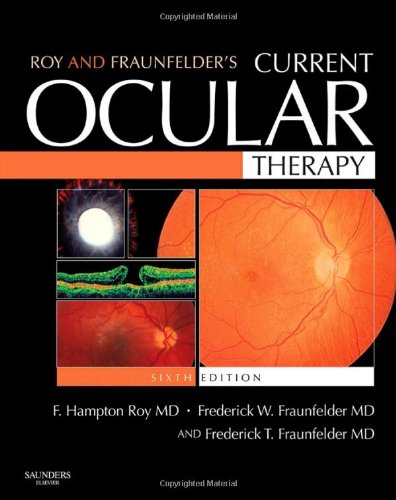 Roy and Fraunfelder's Current Ocular Therapy (Current Therapy) Medicine
