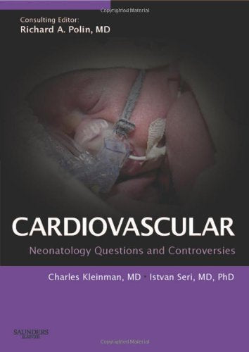 Hemodynamics And Cardiology: Neonatology Questions and Controversies: Expert Consult - Online and Print (Neonatology Questions & Controversies) Medicine