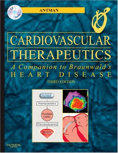Cardiovascular Therapeutics, w. CD-ROM: A Companion to Braunwald's Heart Disease. Expert Consult - Online and Print Medicine