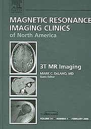 3T MR Imaging: An Issue of Magnetic Resonance Imaging Clinics Medicine