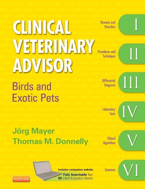 Clinical Veterinary Advisor: Birds and Exotic Pets: Birds and Exotic Pets. Includes companion website Medicine