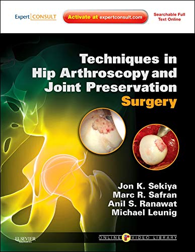 Techniques in Hip Arthroscopy and Joint Preservation Surgery: Expert Consult: Online and Print with DVD Medicine