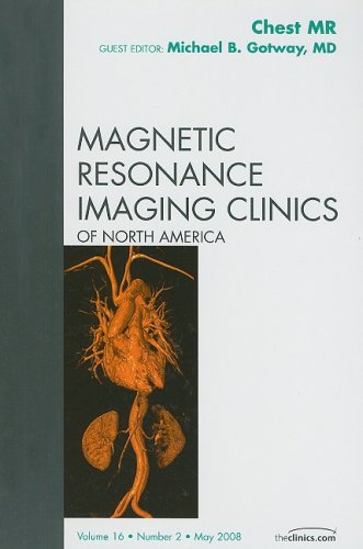 Chest MR: An Issue of Magnetic Resonance Imaging Clinics (Magnetic Resonance Imaging Clinics of North America) Medicine