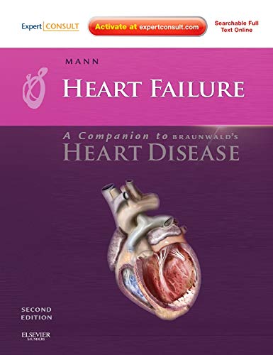 Heart Failure: A Companion to Braunwald's Heart Disease. Expert Consult Medicine