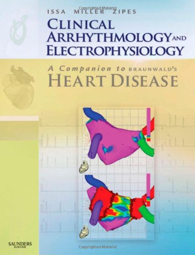 Clinical Arrhythmology and Electrophysiology: A Companion to Braunwald's Heart Disease: Expert Consult: Online and Print Medicine