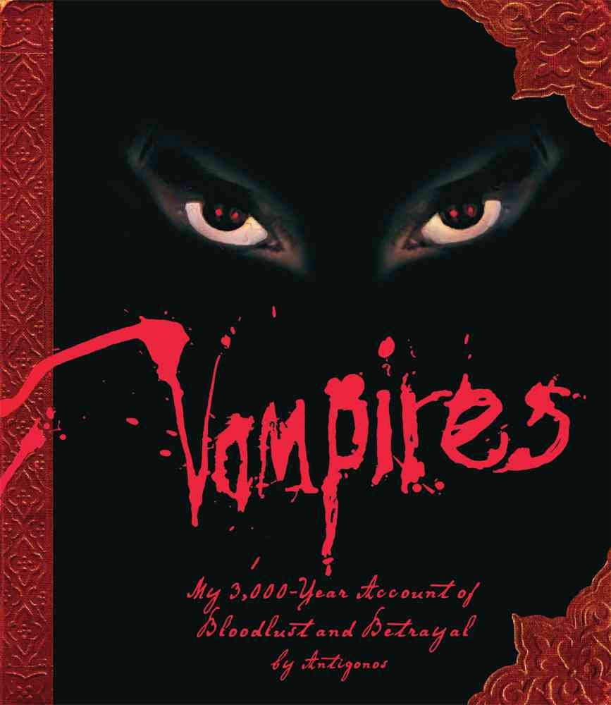 Vampires: My 3,000-year Account of Bloodlust and Betrayal by Antigonos Fantasy & Sci-Fi