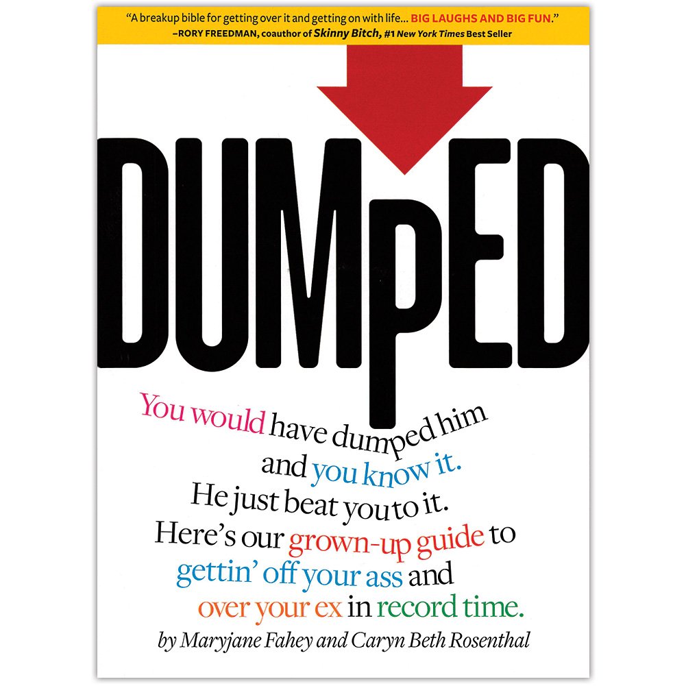 Dumped: A Grown-Up Guide to Gettin' Off Your Ass and Over Your Ex in Record Time Business, Finance & Career