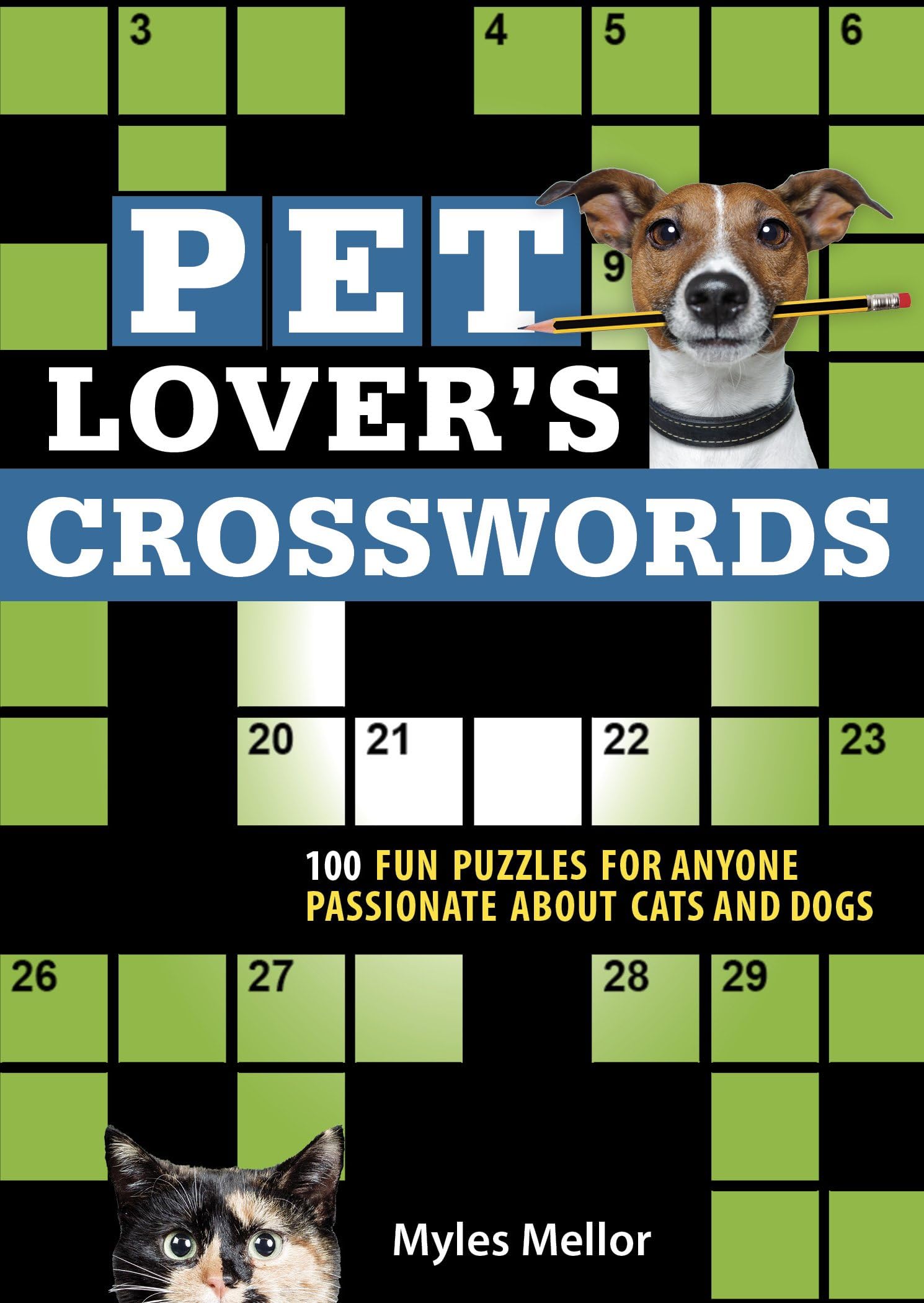 Pet Lover's Crosswords: 100 Fun Puzzles for Anyone Passionate about Cats and Dogs Leisure & Fun