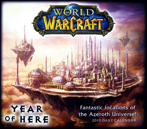 World of Warcraft 2010 Calendar: Year of Here book
