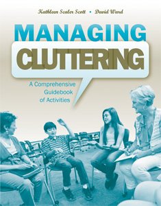 Managing Cluttering A Comprehensive Guidebook of Activities by Kathleen Scaler Scott David Ward (2013-08-02) Books