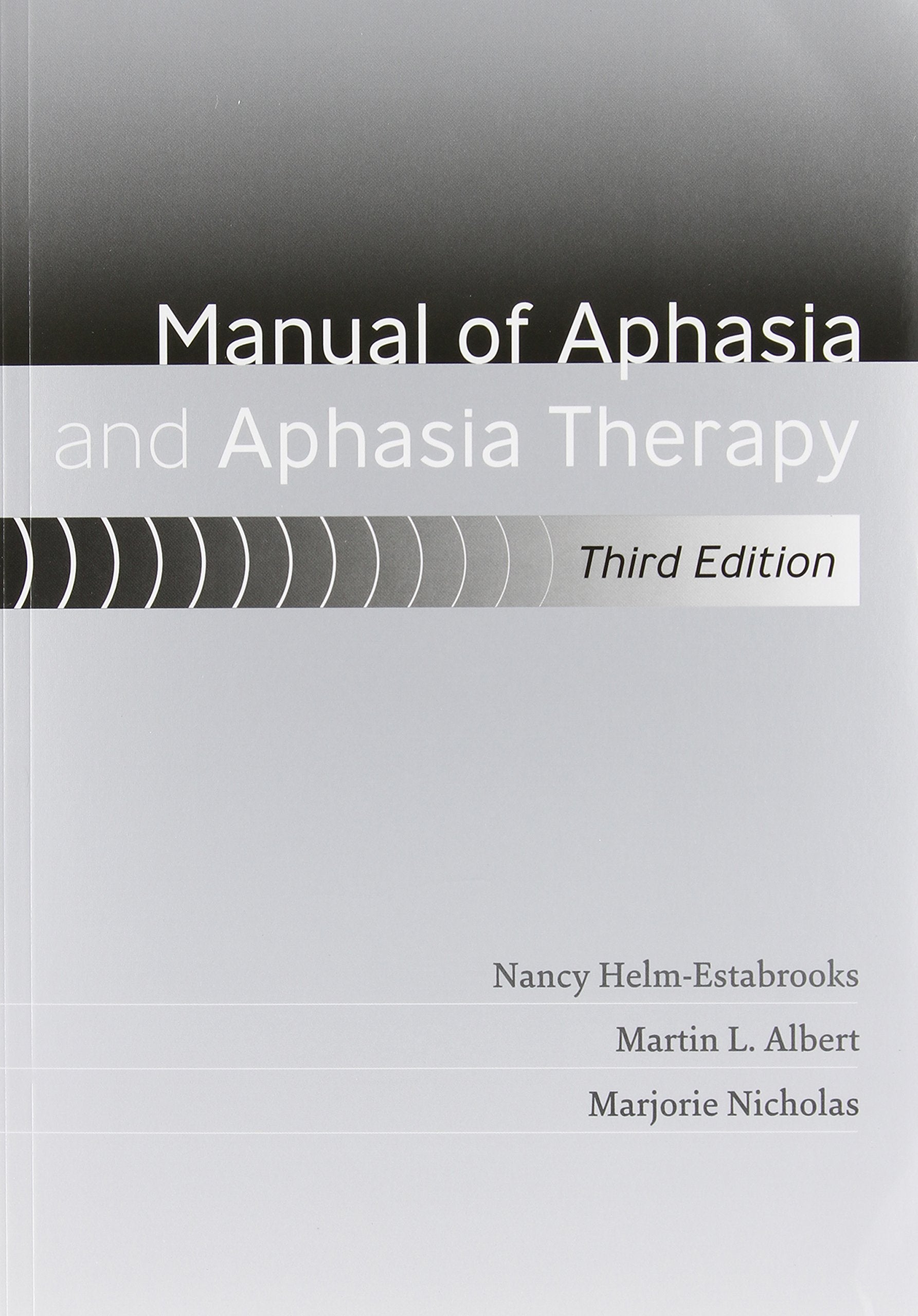 Manual of Aphasia and Aphasia Therapy Medicine