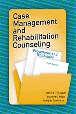 Case Management and Rehabilitation Counseling: Procedures and Techniques Social Sciences