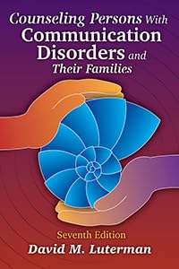 Counseling Persons with Communication Disorders and Their Families Books