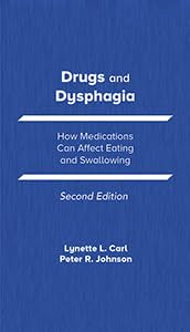 Drugs and Dysphagia: How Medications Can Affect Eating and Swallowing Books