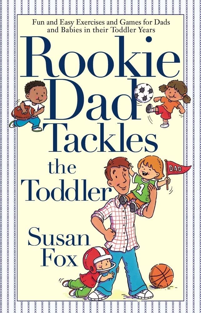 Rookie Dad Tackles the Toddler Learning & Reference