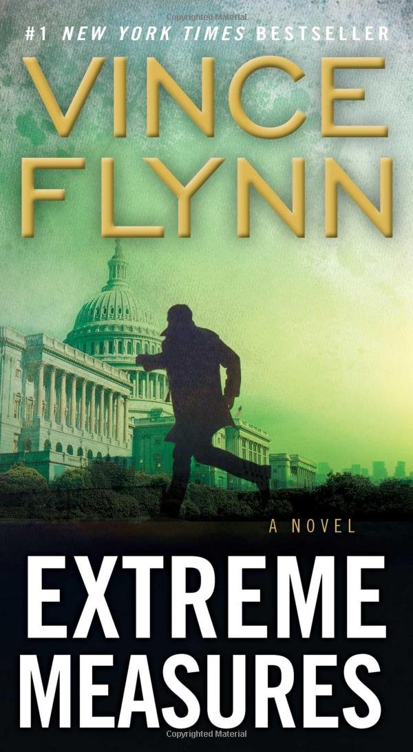 Extreme Measures: A Thriller (Volume 11) (A Mitch Rapp Novel) Action & Adventure