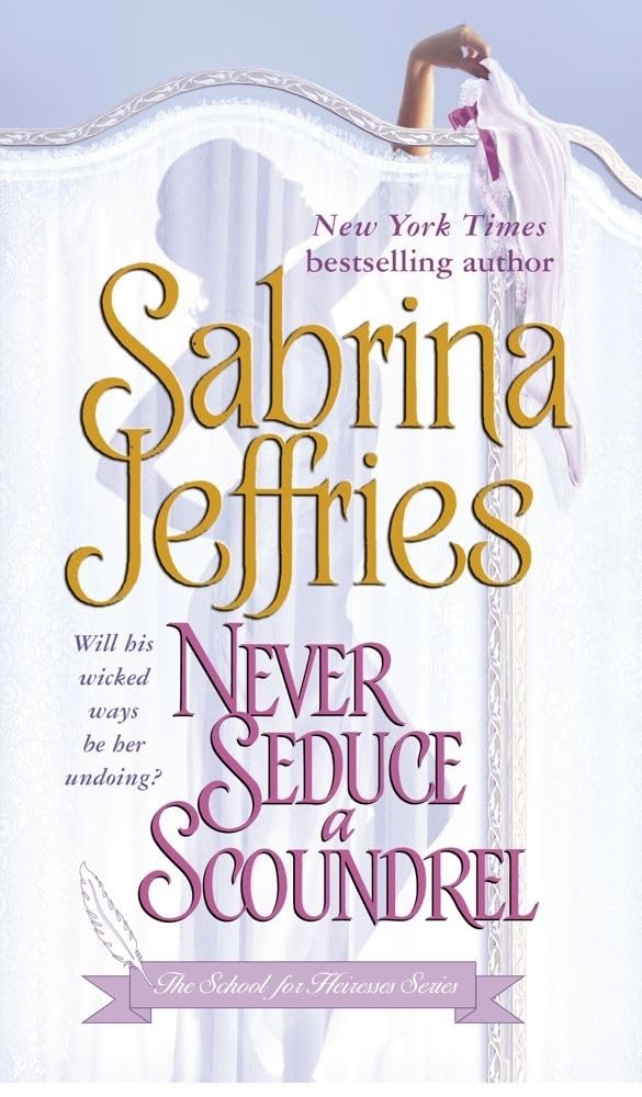 Never Seduce a Scoundrel (Volume 1): The School For Heiresses Series Vol. 1 Historical Fiction