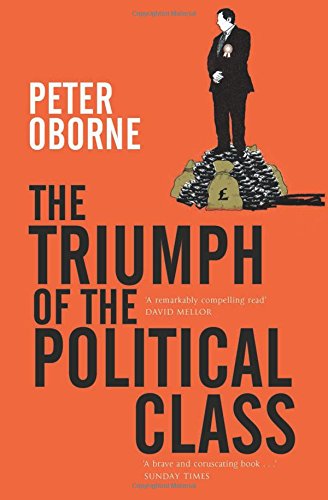 The Triumph of the Political Class Politics & History