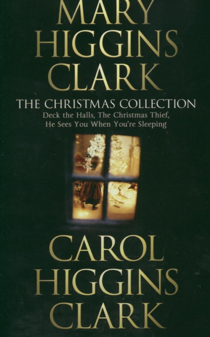 Mary & Carol Higgins Clark Christmas Collection: The Christmas Thief, Deck the Halls, He Sees You When You're Sleeping: "The Christmas Thief", "Deck the Halls", "He Sees You When Your Sleeping" Contemporary literature Books