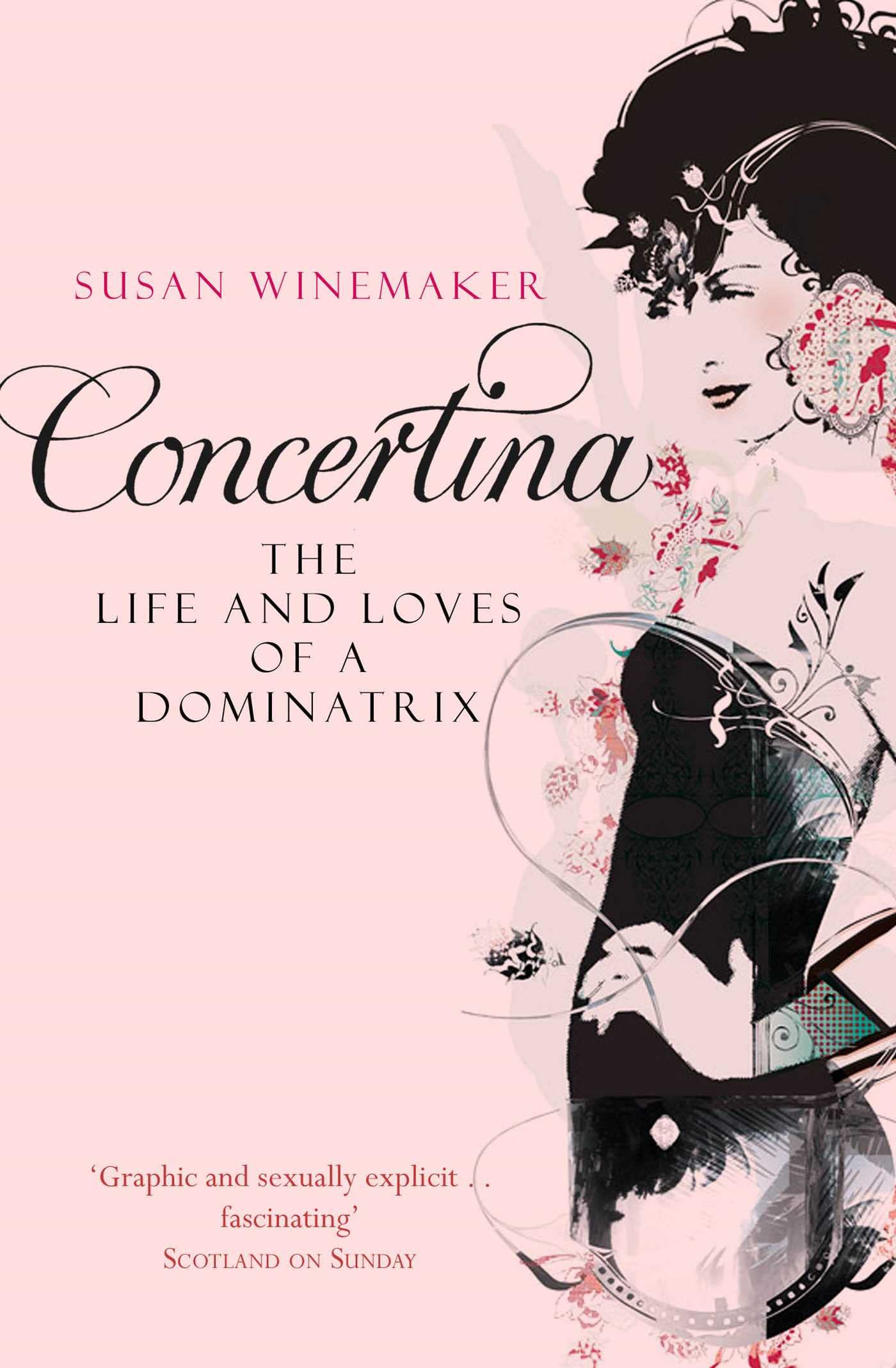 Concertina: The Life and Loves of a Dominatrix Memories