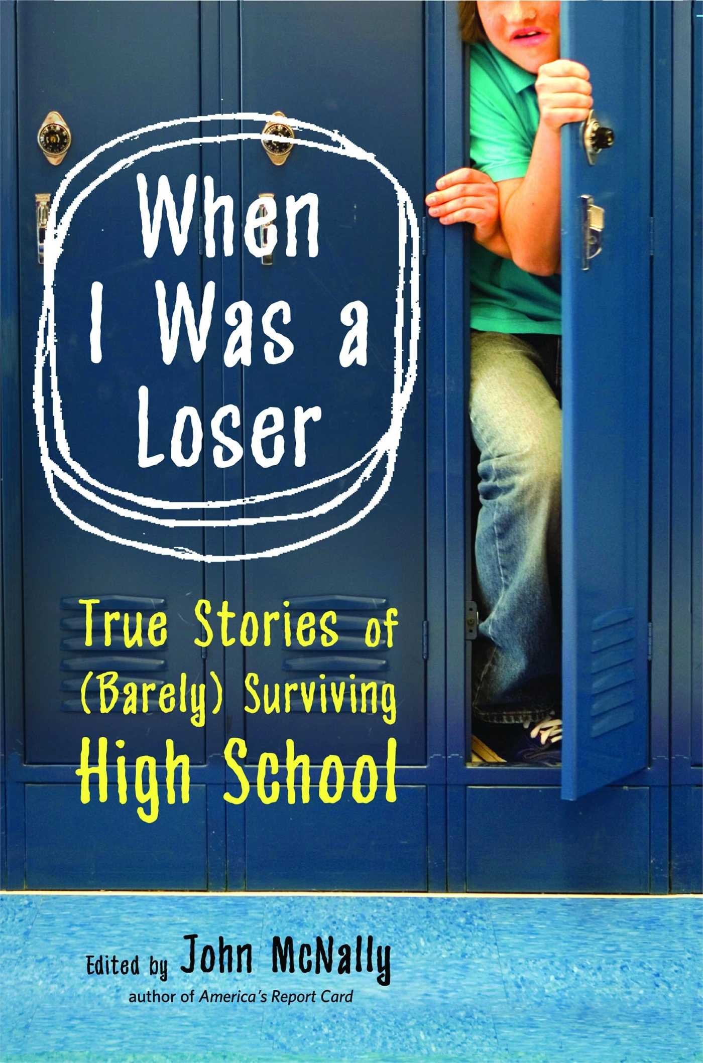 When I Was a Loser: True Stories of (Barely) Surviving High School Contemporary literature